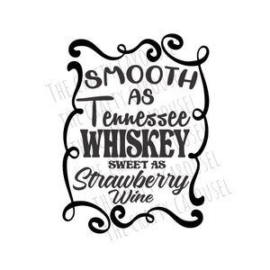 Smooth as Tennessee Whiskey Sweet as Strawberry Wine SVG/PNG Digital Cut File