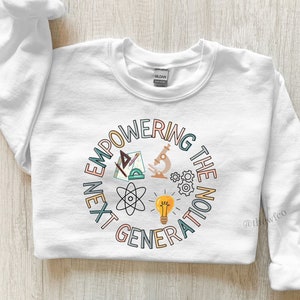 STEM Sweatshirt, Women in STEM, STEM Teacher Sweatshirt, Science Technology Engineering and Math Shirt, Women in Science Shirt