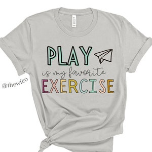 Rainbow Pediatric Physical Therapy Shirt, Colorful Physical Therapy tshirt, Cute PT Grad Gift Ideas, Play is my Favorite Exercise
