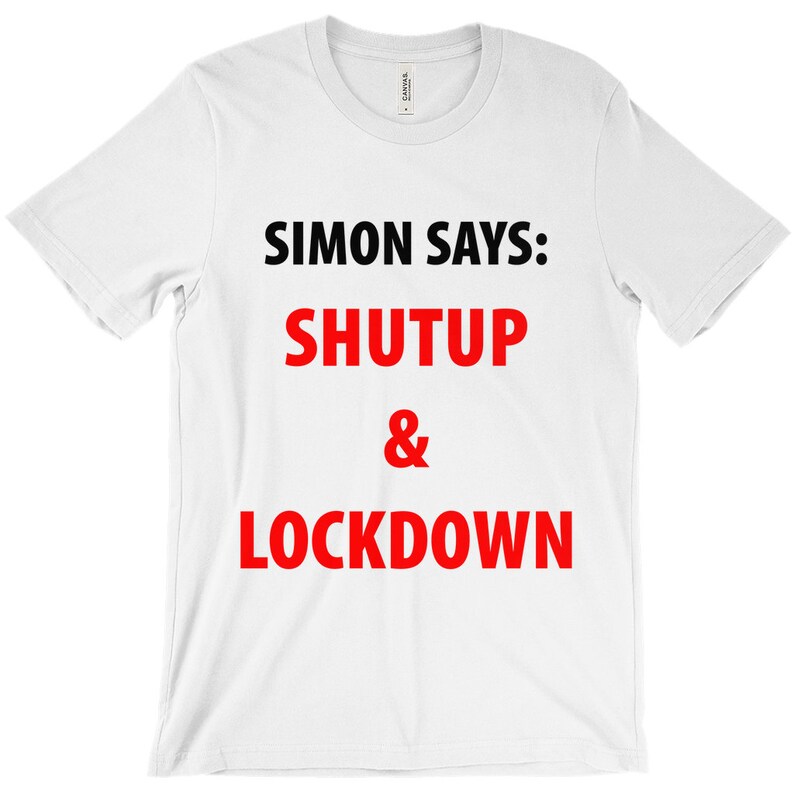 Political T-Shirt Conspiracy T-Shirt Activist T-Shirt Controversial T-Shirt Simon Says: Shutup /& Lockdown T-Shirt