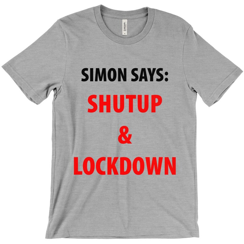 Political T-Shirt Conspiracy T-Shirt Activist T-Shirt Controversial T-Shirt Simon Says: Shutup /& Lockdown T-Shirt
