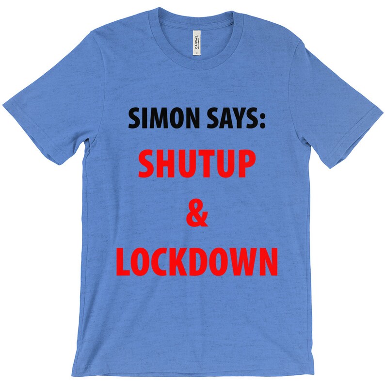 Political T-Shirt Conspiracy T-Shirt Activist T-Shirt Controversial T-Shirt Simon Says: Shutup /& Lockdown T-Shirt