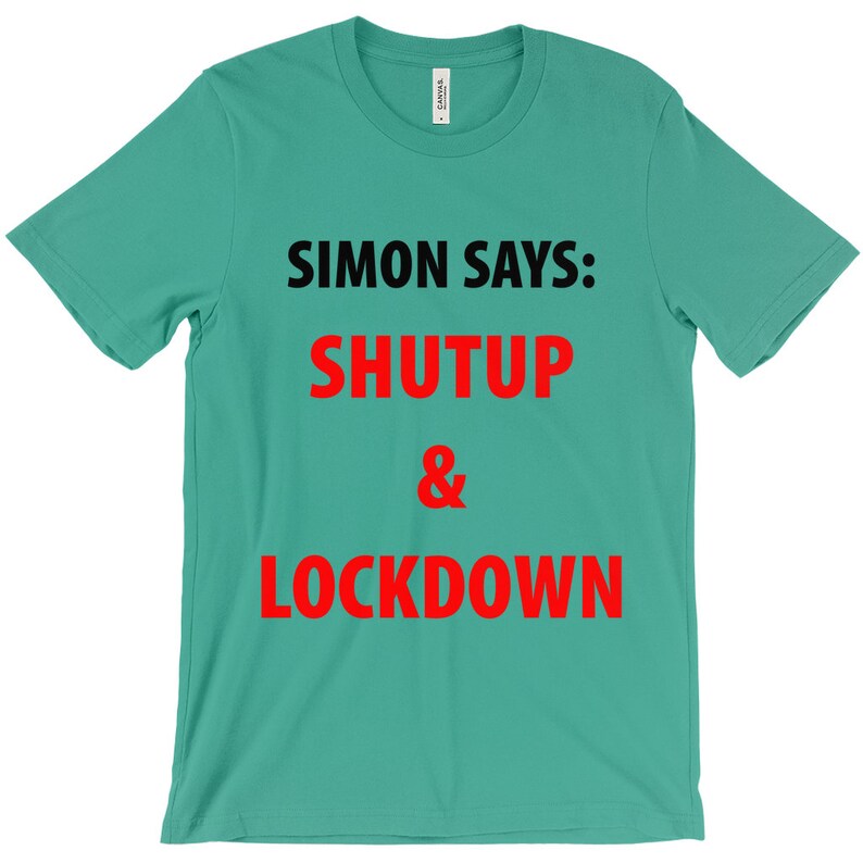 Political T-Shirt Conspiracy T-Shirt Activist T-Shirt Controversial T-Shirt Simon Says: Shutup /& Lockdown T-Shirt