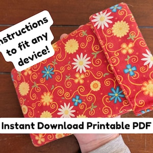 May include: A red fabric pouch with a floral pattern and the text "Instructions to fit any device!" and "Instant Download Printable PDF".