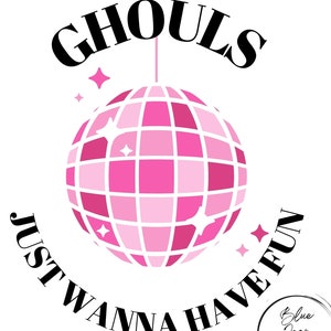 Ghouls just want to have fun PNG-digital file- Halloween design