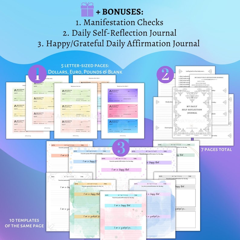 May include: A set of printable journal templates with pastel colors and watercolor backgrounds. The templates include a daily self-reflection journal, a happy/grateful daily affirmation journal, and 5 letter-sized checkbook pages. The text on the image reads "+ BONUSES: 1. Manifestation Checks 2. Daily Self-Reflection Journal 3. Happy/Grateful Daily Affirmation Journal 10 TEMPLATES OF THE SAME PAGE 5 LETTER-SIZED PAGES: DOLLARS, EURO, POUNDS & BLANK 7 PAGES TOTAL"