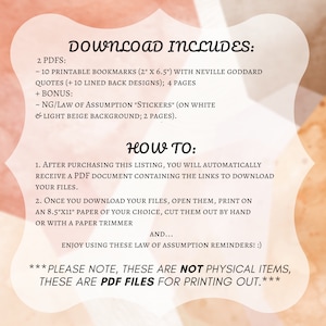 May include: A pink and peach background with the text "DOWNLOAD INCLUDES:" and "HOW TO:" in black. The text describes the contents of a digital download, including 10 printable bookmarks, 2" x 6.5", with Neville Goddard quotes, and Law of Assumption "stickers" on a white and light beige background.