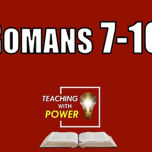 May include: A red background with white text that reads "ROMANS 7-16". Below the text is a white square with a yellow light bulb inside. The text "TEACHING WITH POWER" is inside the square. Below the square is an open book.
