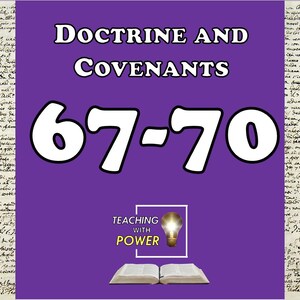Könnte beinhalten: Eine lila Grafik mit dem Text "Doctrine and Covenants" und den Zahlen "67-70" in Weiß. Das Bild enthält die Worte "Teaching with Power" und ein offenes Buch mit einer Glühbirne.