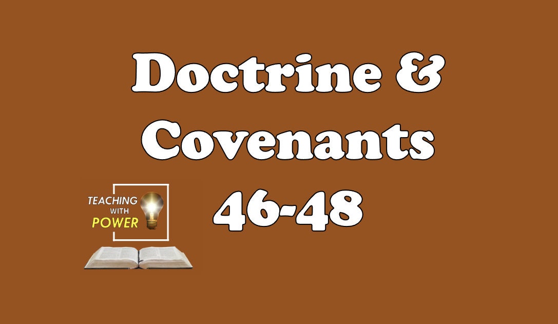Doctrine and Covenants 46-48Slides + Handouts (40 Slides)