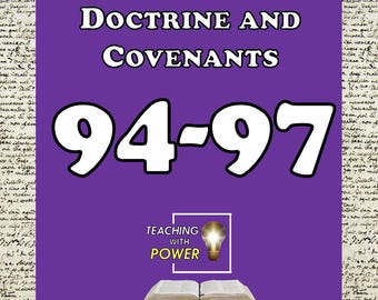 Doctrine & Covenants 94-97 Slides + Handouts