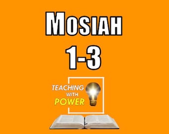 Mosiah 1-3 Dia's + hand-outs