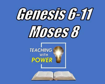 Genesis 6-11, Moses 8 Slides + Handouts