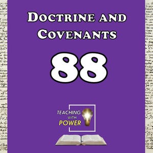 May include: A purple background with the text "Doctrine and Covenants" in white. Below, large white numbers "88" are displayed. At the bottom, an open book and a lightbulb with the words "Teaching with Power" are shown.