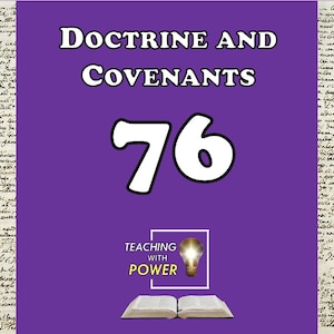 Puede incluir: Un fondo morado con el texto "Doctrine and Covenants" y el número "76" en blanco. Debajo, el texto "Teaching with Power" se muestra con un gráfico de bombilla. Un libro abierto está en la parte inferior.