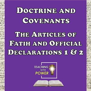 May include: A purple graphic with the text "Doctrine and Covenants" and "The Articles of Fatih and Official Declarations 1 & 2". The image includes an open book and a lightbulb graphic with the words "Teaching with Power".