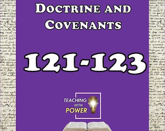 Doctrine & Covenants 121-123 Slides + Handouts