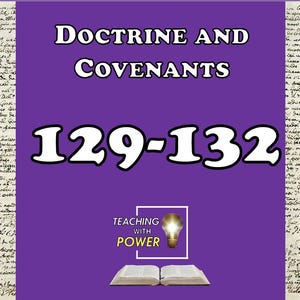 May include: A purple background with the text "Doctrine and Covenants" and "129-132" in white. Below is the text "Teaching with Power" and an image of a lightbulb. An open book is at the bottom.
