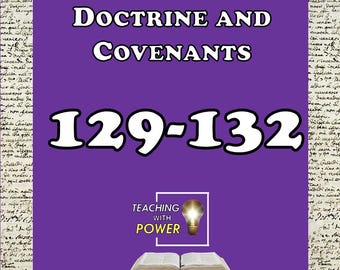 Doctrine & Covenants 129-132 Slides + Handouts
