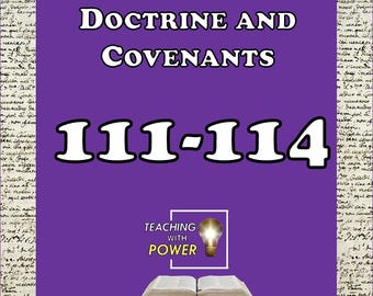 Doctrine & Covenants 111-114 Slides + Handouts