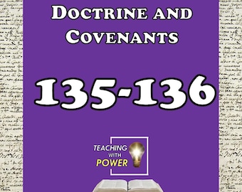 Doctrine & Covenants 135-136 Slides + Handouts
