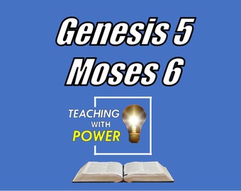 Genesis 5, Moses 6 Slides + Handouts