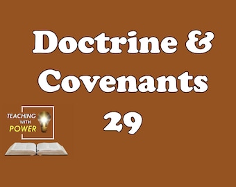 Doctrine and Covenants 29 Slides + Handout (33 Slides)