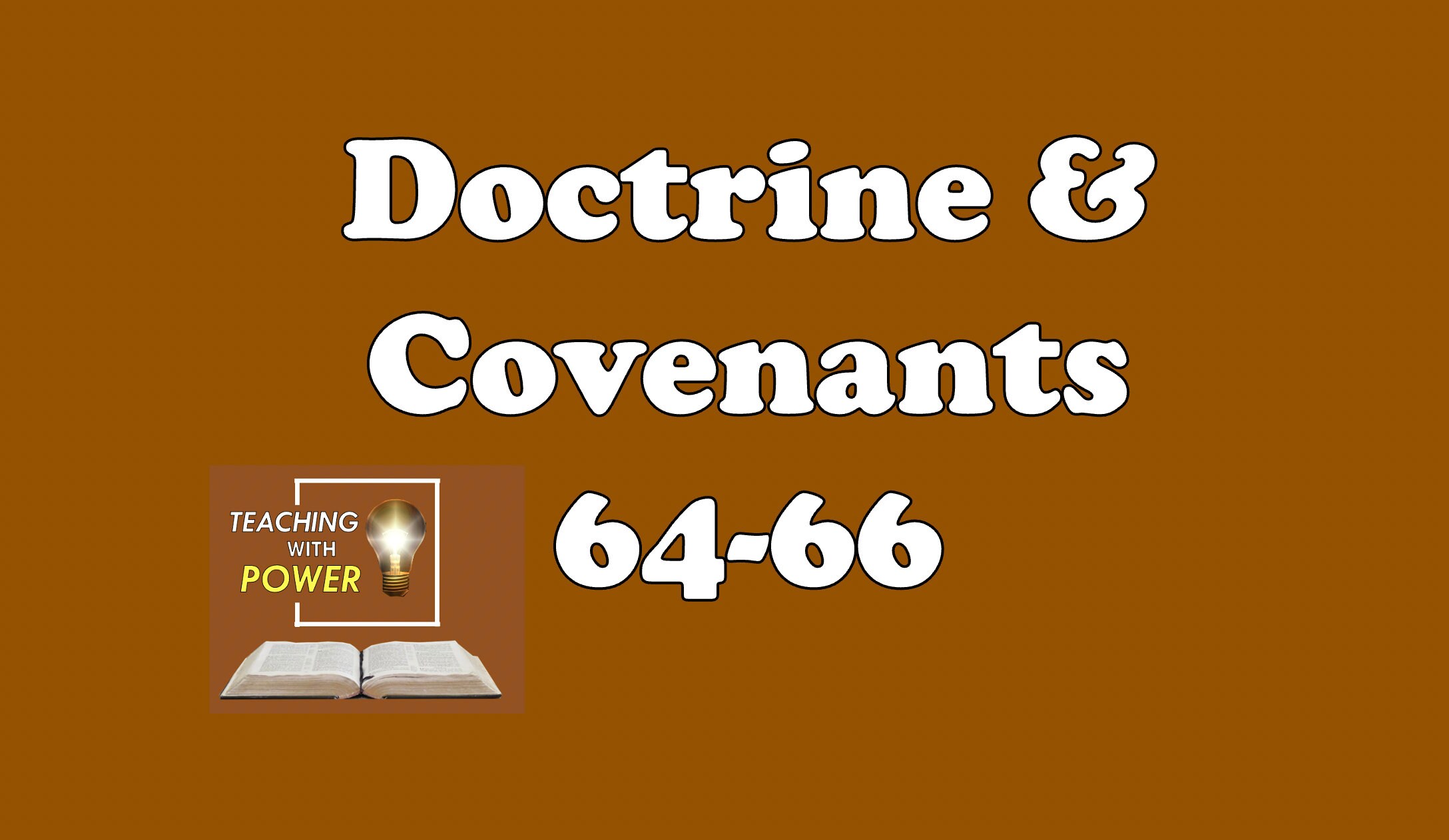 Doctrine and Covenants 64-66 Slides + Handouts (41 Slides)