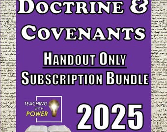 Doctrine & Covenants HANDOUT ONLY Bundle-Every Handout for the 2025 year as they are created