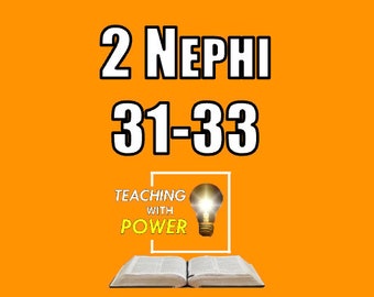 2 Nephi 31-33 Dia's + hand-outs