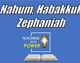 Nahum, Habakkuk, Zephaniah Slides + Handouts