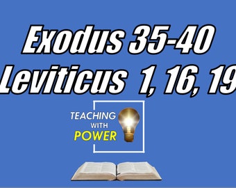 Exodus 35-40, Leviticus 1, 16, 19 Slides + Handouts