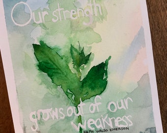 Our Strength Grows Out of Our Weakness, Watercolor Print, 5x7 inches, Ralph Waldo Emerson Quote
