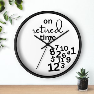 Custom Retirement Wall Clock | On Retired Time Wall Clock for Him | Retirement Gift for Her | Funny Retirement Gift