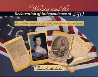 Remember The Ladies: Women and the Declaration of Independence at 250