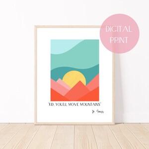 Kid You'll Move Mountains, Dr. Seuss Zitat, Wandkunst, Spielzimmer Dekor, Kinderzimmer Druck, digitale Kunst, digitaler Download, bedruckbar