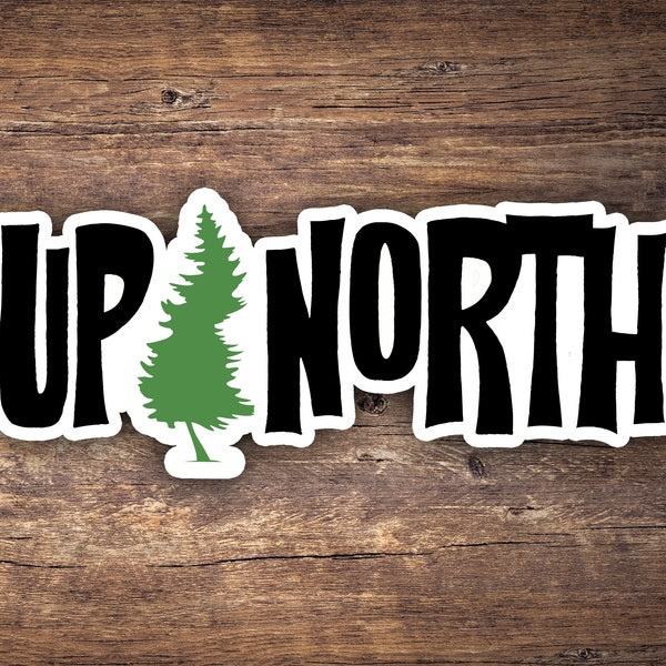 Up North Vinyl Die Cut Bumper Sticker Window Decal