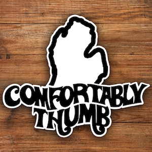 Comfortably Thumb Michigan Die Cut Vinyl Sticker Window Decal