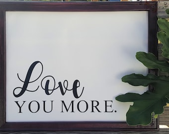 Love You More Farmhouse Style Reverse Canvas Wall Hanging, Reverse Canvas Sign, Farmhouse Sign, Rustic Sign, Canvas Wall Decor, Gift