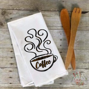 Coffee Cup Themed Flour Sack Kitchen Tea Towels, Hostess Gift, Housewarming Gift, Coffee Lover Gift, Coffee Bar Decor "Coffee" in Cup