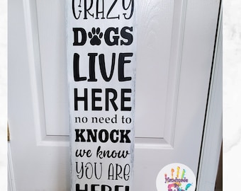 Crazy Dog Porch Sign: Funny Dog Lover Decor