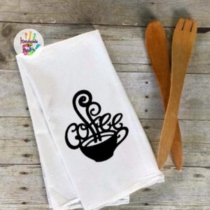 Coffee Cup Themed Flour Sack Kitchen Tea Towels, Hostess Gift, Housewarming Gift, Coffee Lover Gift, Coffee Bar Decor "Coffee" in Steam