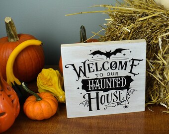 Welcome To Our Haunted House Wood Sign