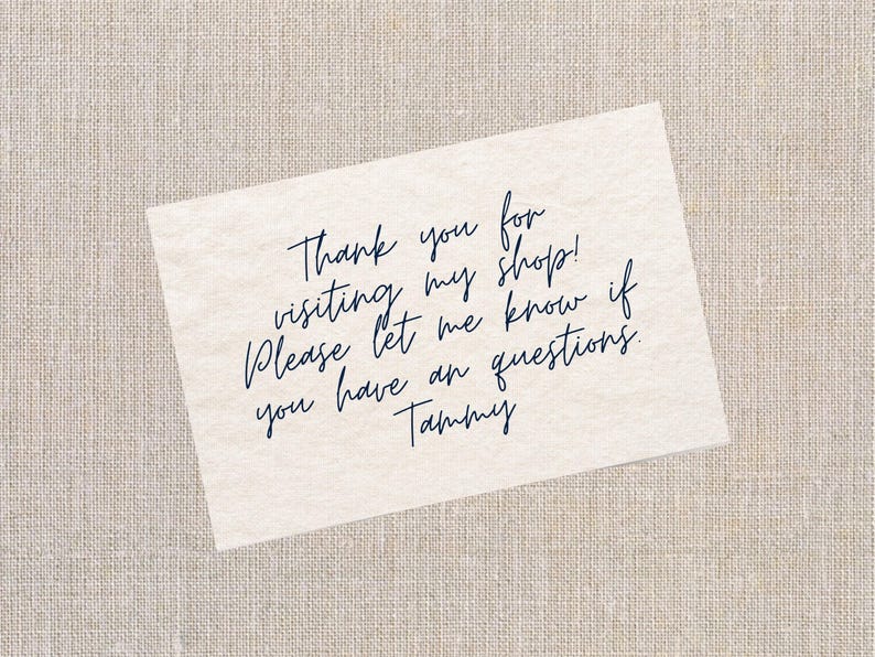 May include: A cream-coloured card with handwritten text in dark blue script. The text reads: "Thank you for visiting my shop! Please let me know if you have any questions. Tammy."
