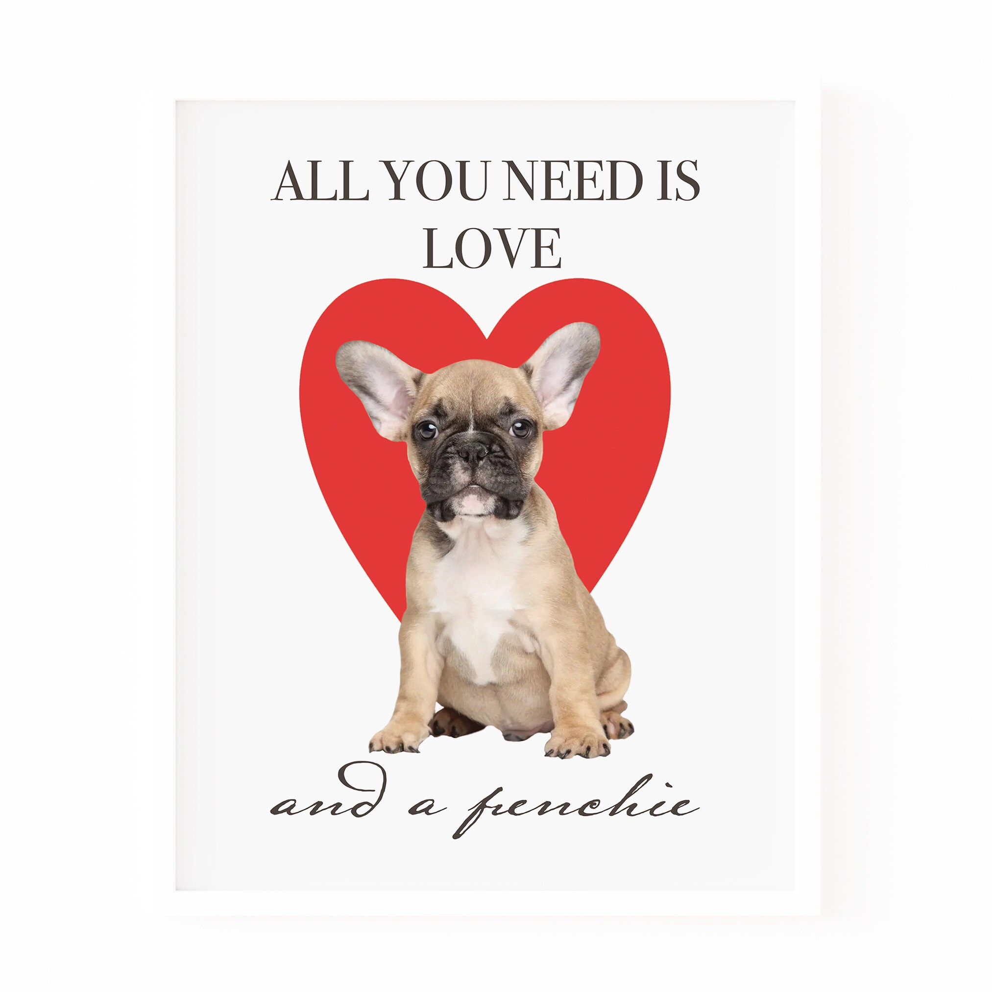 home is where your FRENCH BULLDOG is a4 gloss Print UNFRAMED picture gift 
