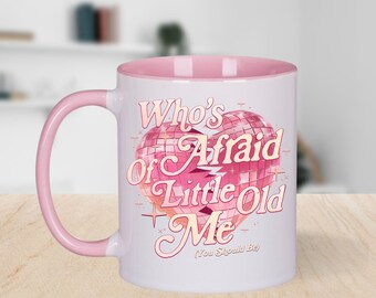 La taza "Deberías tener miedo de mí, mi pequeña vieja".