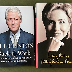 President Bill Clinton And Hillary Clinton SET Of SIGNED Hardcover First Edition Books Back To Work Living History Memoirs 1st Presidental