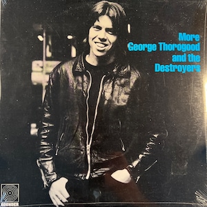 Original &#39;80 More GEORGE THOROGOOD And The Destroyers Record Album Still SEALED ! Vintage Blues Rock Classic Vinyl L@@K !