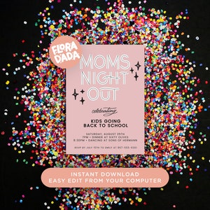May include: Pink invitation with white text that reads "Moms Night Out" celebrating "Kids Going Back To School". The invitation includes details for a dinner and dance event on August 25th. The background is a black surface covered in colorful confetti.