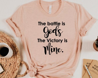 See A Victory Tshirt, God's Battle , Bible Verse Shirt, Faith Tee apparel, Give it to God, Christian Gift